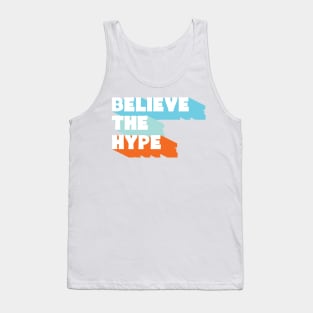 Believe the Hype Tank Top